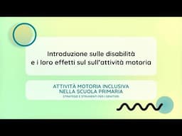 Introduzione sulle disabilità e i loro effetti sul sull'attività motoria (Eleonora Rosi)