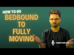 How to Go from BedBound to Fully Moving Your Body without Chronic Pain and Symptoms