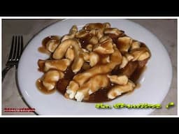 La Poutine !  - So Yummy.  Fries, curd cheese and spicy gravy