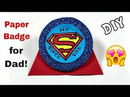 'Super Dad' Paper Badge || Father's Day Craft ideas || Badge Making with Paper || Batch making