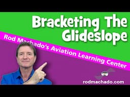 Bracketing the Glideslope