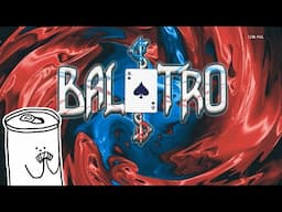 Alright, I'll try Balatro. It can't be THAT good... right?      [new mic setup]