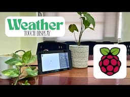 DIY Raspberry Pi Touch Weather Display for Your Room | Smart Home Project