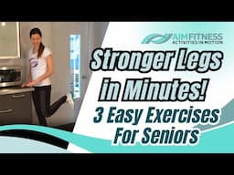 Stronger Legs in Minutes! | 3 Easy Exercises | For Seniors