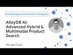 AlloyDB AI: Hybrid search & multimodal capabilities for retail product search