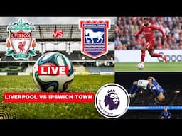 🔴LIVE NOW: ⚽️ Liverpool vs Ipswich Town | Premier League Football Match Score Commentary Highlights