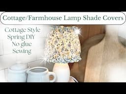 CREATE YOUR OWN COTTAGE STYLE LAMP SHADES EASY DIY FARMHOUSE STYLES