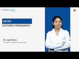 Ectopic Pregnancy I Dr. Jyoti Kala I Manipal Hospitals Sarjapur Road