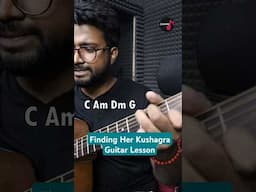 Finding Her Kushagra Guitar Lesson | 4 Basic Chords Guitar Tutorial #shorts #guitar