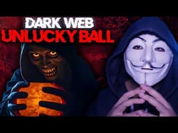 UNLUCKY BALL DARK WEB PARANORMAL SCARY CURSED ITEM | THE TRUTH EXPLAINED | EDUCATIONAL PURPOSE