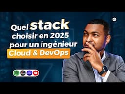 Quel stack choisir en 2025 pour un ingénieur Cloud & DevOps ?