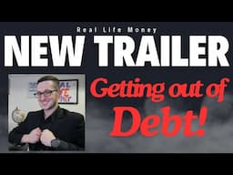 New Trailer - Getting out of Debt! | Real Life Money Channel
