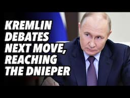 Kremlin debates next move, reaching the Dnieper