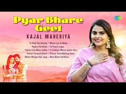 Pyar Bhare Geet | Kajal Maheriya | Gujarati Love Songs | Kajal Maheriya Love Songs
