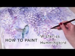 Watercolor Painting Tutorial - How To Paint Wisterias and Hummingbird