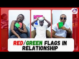 RED/GREEN FLAGS IN RELATIONSHIP
