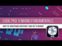 Logic Pro 11 Mixing | #23 Mastering Assistant, Fade Out & Bounce