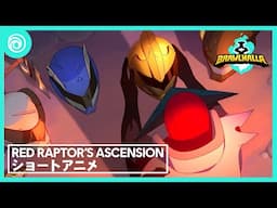 ブロウルハラ： Red Raptor's Ascension ショートアニメ
