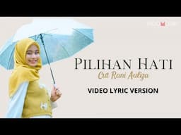 Cut Rani Auliza - Pilihan Hati   |   Official Lyric Video