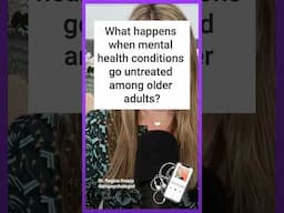 What happens when mental health conditions go untreated among older adults