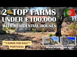 🌄 2 TOP FARMS Under €100000 - With Residential Houses | Central Portugal