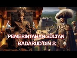 PEMERINTAHAN SULTAN BADARUDDIN 2