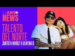 NYRUZ Y VLNTNA B nos adelantan su 2025 🙌🏻 | #LaJuntaNEWS EP 120