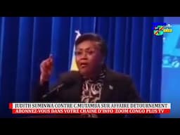 JUDITH SUMINWA 1ER MINISTRE EN GUERRE CONTRE CONSTANT MUTAMBA SUR AFFAIRE DETOURNEMENT