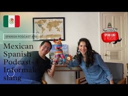 #30 Spanish Listening Practice- B1- Mexican Spanish Podcast - Frases Mexicanas de Slang Informal