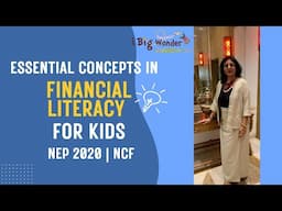 Essential Concepts in Financial Literacy for Kids NEP 2020 |@ibigwonder | Sapna Agrawal
