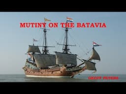 The Most Savage Mutiny in History - Mutiny on the Batavia