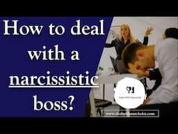 How to deal with a narcissistic boss