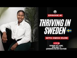 Thriving in Sweden with Omoh Duze