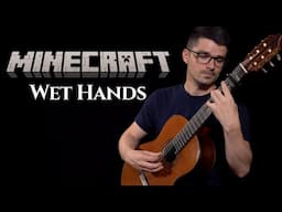 Wet Hands (Minecraft) | Classical Guitar Cover