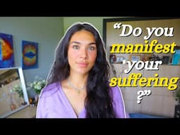 How Can ‘Bad’ Things Manifest? Are You to Blame for Your Suffering?