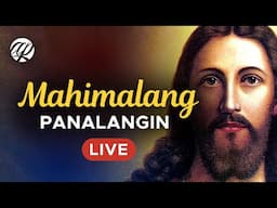 🔴 LIVE: Mahimalang Panalangin | Tagalog Catholic Prayers | Dasal: Biyaya at Milagro