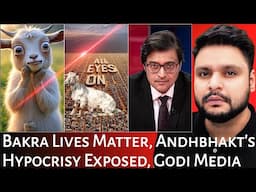 Bakra Lives Matter | Andhbhakt's Hypocrisy Exposed | Godi Media Latest | Mr Reaction Wala