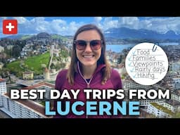Best LUCERNE DAY TRIPS for Every Type of Traveler | Pilatus, Rigi, Titlis & Beyond!