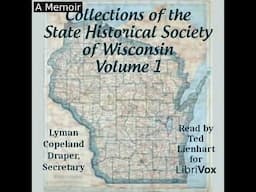 Collections of the State Historical Society of Wisconsin Vol 1 by Lyman Copeland Draper | Audio Book