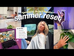 SUMMER LIFE RESET🧚🏼 getting my life together + glow up with me 2025