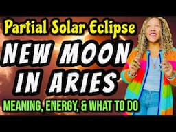 New Moon & Eclipse in Aries: Meaning, Energy, What to DO, Journal Prompts, Crystals, Herbs, & More