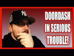DoorDash is in SERIOUS TROUBLE RIGHT NOW Taking MAJOR BACKLASH! How Did it Get SO BAD?!