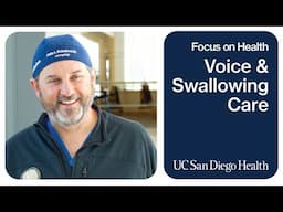 Focus on Health: Voice & Swallowing Care with Philip Weissbrod, MD