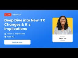Deep Dive into New ITR Changes & It’s Implications