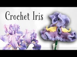 Crochet a Beautiful Bearded Iris: The Perfect Spring Flower Project