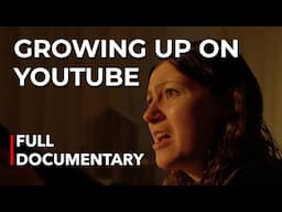 Life Growing up on YouTube (Full Documentary)