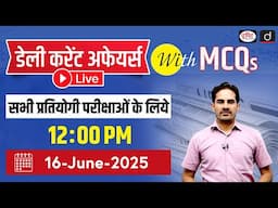 16 June 2025 Current Affairs | Daily Current Affairs with MCQs | Drishti PCS For Competitive Exam