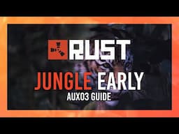 Rust: Jungle Update | Beta Access | AUX03 Guide