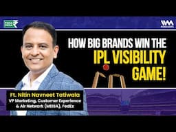 How Big Brands Win the IPL Visibility Game! | Ft. Nitin Navneet Tatiwala