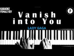 Lady Gaga - Vanish into You True 𝗙𝗘𝗠𝗔𝗟𝗘 𝗞𝗘𝗬 Slowed Acoustic Piano Instrumental Cover Lyrics